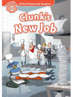 Oxford Read and Imagine 2 Clunk’s New Job