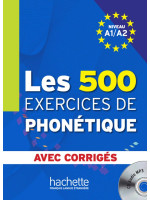 Les 500 Exercices de Phonétique A1/A2 + Corrigés + CD audio