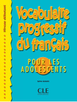 Vocabulaire Progressif du Français pour les adolescents Débutant Livre