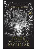 Miss Peregrine's Peculiar Children: Tales of the Peculiar - Ransom Riggs