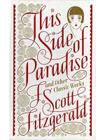 This Side of Paradise and Other Classic Works - F. Scott Fitzgerald