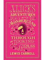 Alice's Adventures in Wonderland: Through the Looking-Glass - Lewis Carroll
