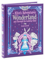 Alice's Adventures in Wonderland and Through the Looking Glass - Lewis Carroll