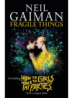 Fragile Things: includes How to Talk to Girls at Parties - Neil Gaiman