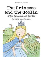 The Princess and the Goblin. The Princess and Curdie - George MacDonald Fraser