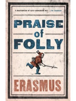 Praise of Folly - Roger Erasmus