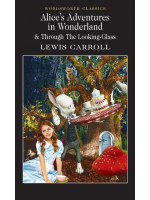 Alice's Adventures in Wonderland. Through the Looking-Glass - Lewis Carroll