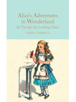 Alice's Adventures in Wonderland & Through the Looking-Glass - Lewis Carroll