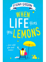 When Life Gives You Lemons - Fiona Gibson