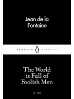 The World is Full of Foolish Men - Jean de La Fontaine