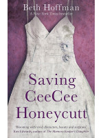 Saving CeeCee Honeycutt - Beth Hoffman