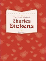 The Classic Works of Charles Dickens: Volume 1