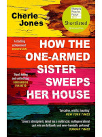 How the One-Armed Sister Sweeps Her House - Cherie Jones