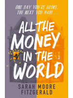 All the Money in the World - Sarah Moore Fitzgerald