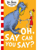 Dr. Seuss: Oh Say Can You Say?