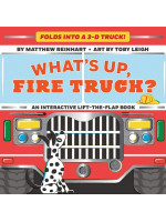 What’s Up, Fire Truck? (An Interactive Lift-the-Flap Book)