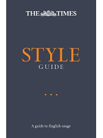 The Times Style Guide: A Guide to English Usage