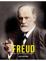 Freud: The Man, the Scientist and the Birth of Psychoanalysis - Ruth Sheppard