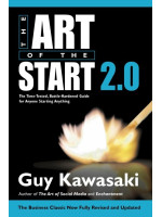 Art of the Start 2.0 : The Time-Tested, Battle-Hardened Guide for Anyone Starting Anything - Guy Kawasaki