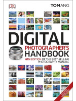 Digital Photographer's Handbook : 6th Edition of the Best-Selling Photography Manual