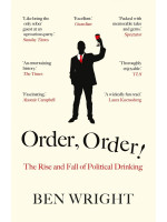 Order, Order! : The Rise and Fall of Political Drinking