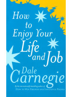 How to Enjoy Your Life and Job - Dale Carnegie