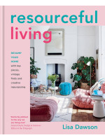 Resourceful Living: Revamp Your Home with Key Pieces, Vintage Finds and Creative Repurposing