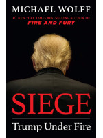 Siege: Trump Under Fire - Michael Wolff