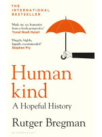 Humankind: A Hopeful History - Rutger Bregman