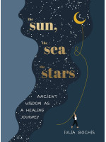 The Sun, the Sea and the Stars: Ancient Wisdom as a Healing Journey