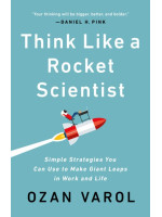 Think Like a Rocket Scientist Internatio: Simple Strategies You Can Use to Make Giant Leaps in Work and Life