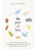 The Year of Less - Cait Flanders