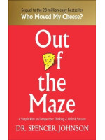 Out of the Maze: A Simple Way to Change Your Thinking and Unlock Success
