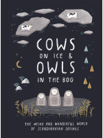 Cows on Ice & Owls in the Bog: The Weird and Wonderful World of Scandinavian Sayings