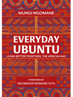 Everyday Ubuntu: Living better together, the African way