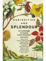 Curiosities and Splendour: An Anthology of Classic Travel Literature