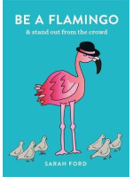 Be a Flamingo and Stand Out From the Crowd