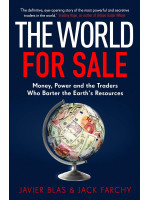 The World for Sale: Money, Power and the Traders Who Barter the Earth's Resources
